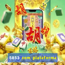 5853 com plataforma de jogos